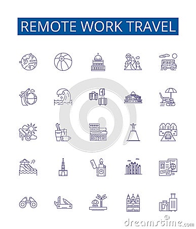 Remote work travel line icons signs set. Design collection of Remote, Work, Travel, Remote-Work, Remote-Travel, Working Vector Illustration