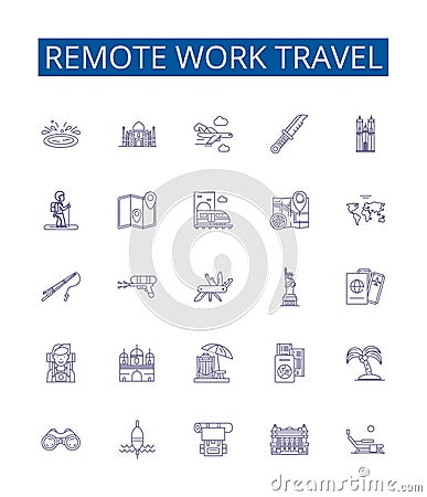 Remote work travel line icons signs set. Design collection of Remote, Work, Travel, Remote-Work, Remote-Travel, Working Vector Illustration