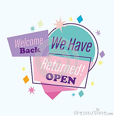 Reopening, we have returned open, message welcome back typography for banner Vector Illustration