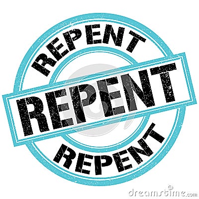 REPENT text on blue-black round stamp sign Stock Photo