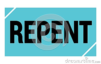 REPENT text written on blue-black stamp sign Stock Photo