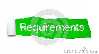 Requirements word concept. Requirements word written under green torn paper Stock Photo
