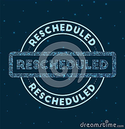 Rescheduled. Glowing round badge. Vector Illustration