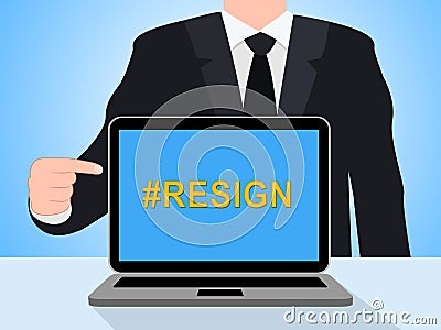 Resign Computer Hashtag Means Quit Or Resignation From Job Government Or President Stock Photo