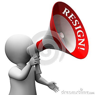 Resign Megaphone Means Quit Or Resignation From Job Government Or President Stock Photo