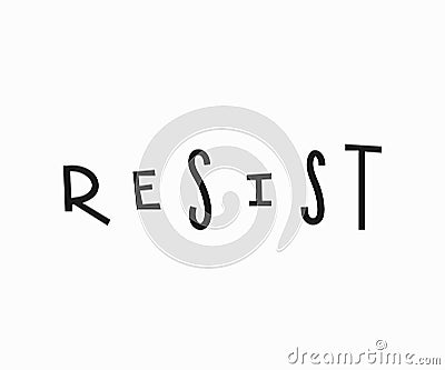 Resist t-shirt quote lettering. Stock Photo