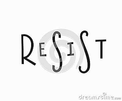 Resist t-shirt quote lettering. Stock Photo