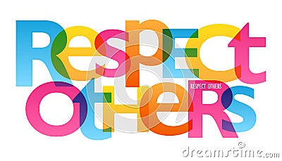 RESPECT OTHERS typography poster Vector Illustration