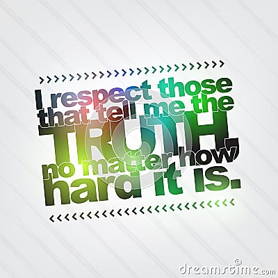 Respect those that tell me the truth Vector Illustration