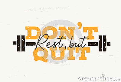 Rest But Don't Quit inspirational gym quote with barbell. Sport motivational concept vector illustration Vector Illustration