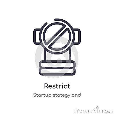 restrict outline icon. isolated line vector illustration from startup stategy and collection. editable thin stroke restrict icon Vector Illustration