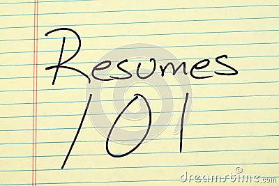 Resumes 101 On A Yellow Legal Pad Stock Photo