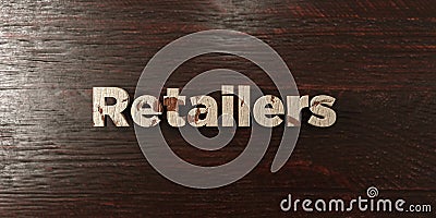 Retailers - grungy wooden headline on Maple - 3D rendered royalty free stock image Stock Photo