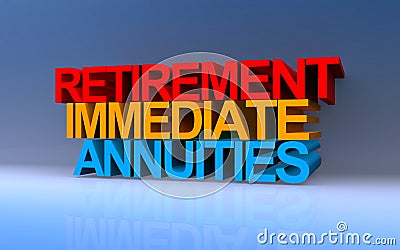 Retirement immediate annuities on blue Stock Photo