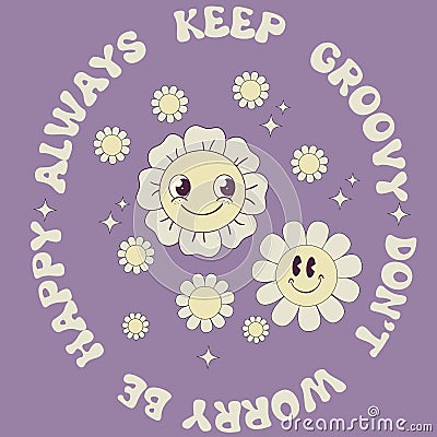 Retro groovy smiley daisy flowers print with inspirational slogan Vector Illustration