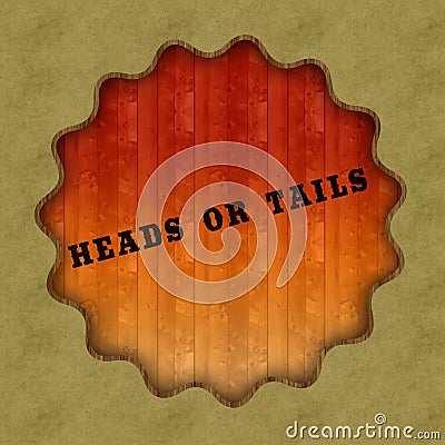 Retro HEADS OR TAILS text on wood panel background. Cartoon Illustration