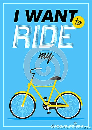 Retro Illustration Bicycle poster. I want to ride my bike Vector Illustration