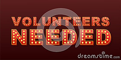 Retro light text Volunteers needed. Retro light bulb. Vector stock illustration. Vector Illustration