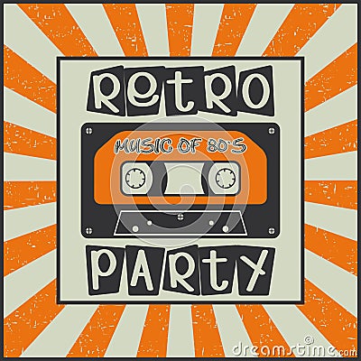 Retro party. Music of 80`s. Vintage advertising poster with a cassette Vector Illustration