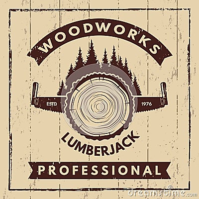 Retro poster with monochrome symbols of sawmill and woodcutter Vector Illustration
