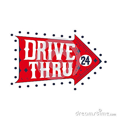 Retro signboard, indicating, Drive Thru, , on white background. Vector Illustration