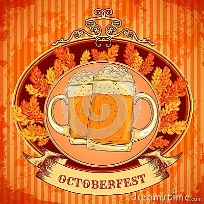 Retro styled emblem with glasses of beer, autumn leaves and the text Beer festival Oktoberfest on wooden background. Vector Illustration