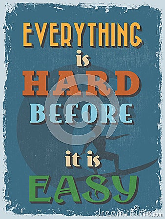 Retro Vintage Motivational Quote Poster. Vector illustration Vector Illustration