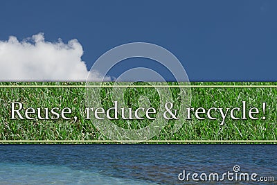 Reuse, reduce and recycle Message Stock Photo