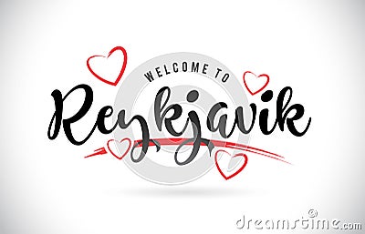 Reykjavik Welcome To Word Text with Handwritten Font and Red Love Hearts. Vector Illustration