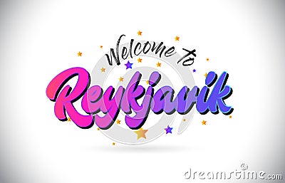 Reykjavik Welcome To Word Text with Purple Pink Handwritten Font and Yellow Stars Shape Design Vector Vector Illustration
