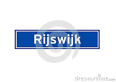 Rijswijk isolated Dutch place name sign. City sign from the Netherlands. Stock Photo
