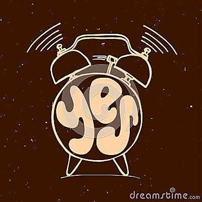 Ringing alarm clock with light texture and lettering with Yes word. Time and start new day Concept with yes letters. Vector Illustration