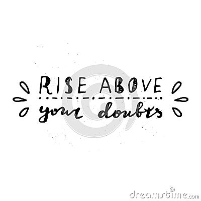 Rise above your doubts. Stock Photo