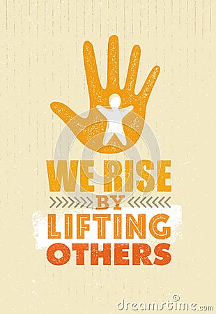 We Rise By Lifting Others. Charity Non Profit Banner Concept. Creative Vector Motivation Quote Design Vector Illustration