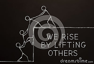 We Rise By Lifting Others Concept Stock Photo