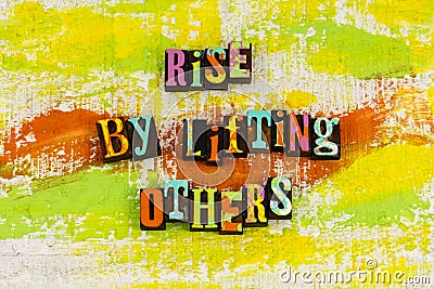 Rise lifting others people helping help kindness charity Stock Photo