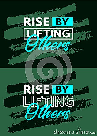 Rise by lifting others motivational quotes stroke background, Short phrases quotes, typography, slogan grunge Vector Illustration