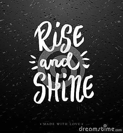 Rise and shine calligraphy. Vector Illustration