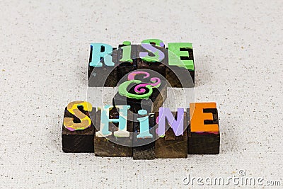 Rise shine wake up bright happy ambition positive attitude focus dream Stock Photo