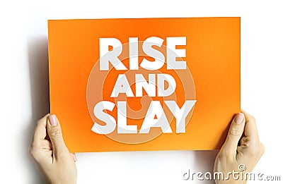 Rise and Slay text quote on card, concept background Stock Photo