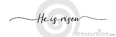 He is risen lettering. Christian typography poster. Easter poster. Easter lettering. Vector Vector Illustration