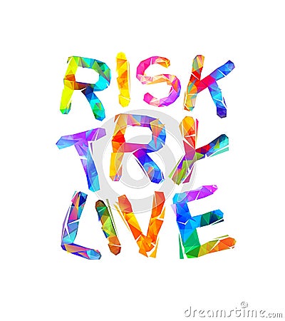 Risk. Try. Live. Vector colorful letters Vector Illustration