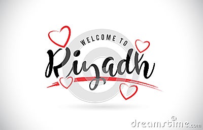 Riyadh Welcome To Word Text with Handwritten Font and Red Love H Vector Illustration
