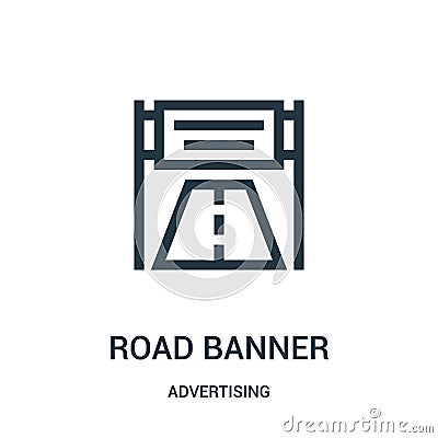 road banner icon vector from advertising collection. Thin line road banner outline icon vector illustration Vector Illustration