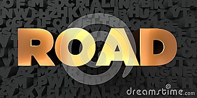 Road - Gold text on black background - 3D rendered royalty free stock picture Stock Photo