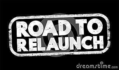 Road To Relaunch text stamp, concept background Stock Photo