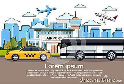 Road Traffic With Bus And Taxi Car Over Airport Buildings And Airplanes In Sky Vector Illustration
