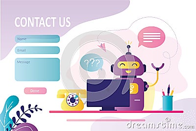 Robot operator communicates with clients on various issues. Contact us form template. Chatbot, support service helps customers. Vector Illustration