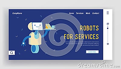 Robot Service, Artificial Intelligence Landing Page Template. Ai Waiter Robotic Assistant Character Serving Clients Vector Illustration