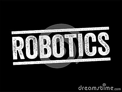 Robotics is an interdisciplinary branch of computer science and engineering, text stamp concept background Stock Photo